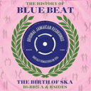 HISTORY OF BLUEBEAT : THE BIRTH OF SKA[輸入盤]/VARIOUS[CD]【返品種別A】