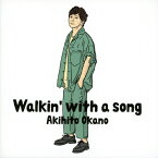 【送料無料】[枚数限定][限定盤]Walkin' with a song(初回生産限定盤A)/岡野昭仁[CD+Blu-ray]【返品種別A】