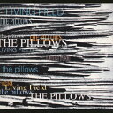LIVING FIELD/the pillows[CD]【返品種別A】