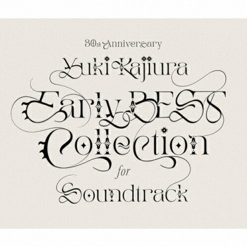 【送料無料】30th Anniversary Early BEST Collection for Soundtrack/梶浦由記[CD]通常盤【返品種別A】