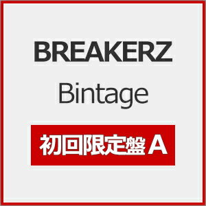 【送料無料】[限定盤]Bintage(初回限定盤A)/BREAKERZ[CD+Blu-ray]【返品種別A】