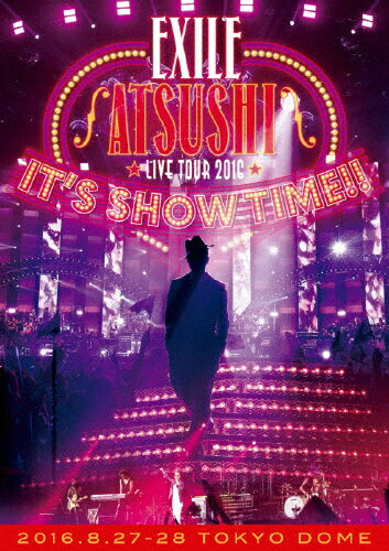 【送料無料】[枚数限定]EXILE ATSUSHI LIVE TOUR 2016“IT'S SHOW TIME!!