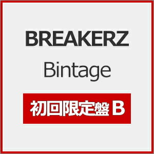 【送料無料】[限定盤]Bintage(初回限定盤B)/BREAKERZ[CD+Blu-ray]【返品種別A】
