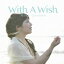 With A Wish/[CD]ʼA