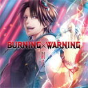 BURNING × WARNING/鋼兵[CD]【返品種別A】