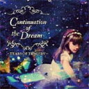 Continuation Of The Dream/TEARS OF TRAGEDY CD 【返品種別A】