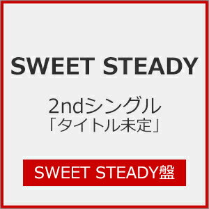 [Joshinꥸʥŵ]SWEET STEADY 2nd󥰥֥ȥ̤(SWEET STEADY)/SWEET STEADY[CD]ʼA