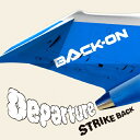 [枚数限定]Departure/STRIKE BACK/BACK-ON[CD]【返品種別A】