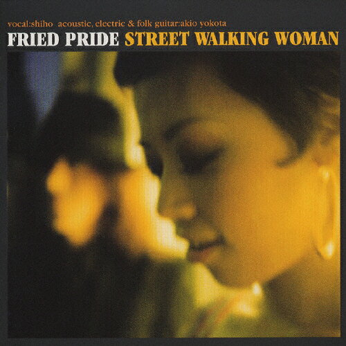 STREET WALKING WOMAN/Fried Pride[CD]【返品種別A】