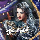 【送料無料】『JAGUAR BEAT-ジャガービート-』【CD】/宝塚歌劇団星組[CD]【返品種別A】