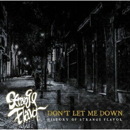 DONT'T LET ME DOWN 〜HISTORY OF STRANGE FLAVOR/STRANGE FLAVOR[CD]【返品種別A】