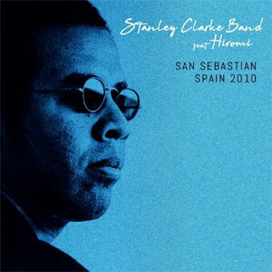 [枚数限定][限定盤]SAN SEBASTIAN SPAIN 2010 【輸入盤】▼/スタンリー・クラーク・バンド[CD]【返品種別A】