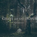 PROVIDENCE/Grave to the Hope[CD]【返品種別A】