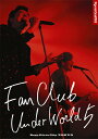 yzFANCLUB UNDERWORLD 5 Live in Zepp DiverCity 2016yDVDz/|mOtBeB[DVD]yԕiAz