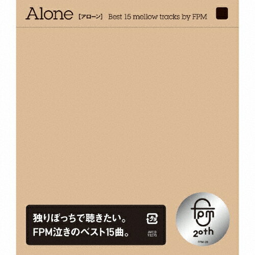 Alone[Best 15 mellow tracks by FPM]/FPM[CD]【返品種別A】