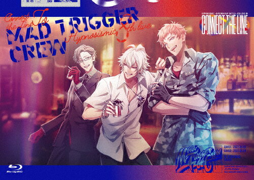 【送料無料】『ヒプノシスマイク -Division Rap Battle- 8th LIVE CONNECT THE LINE to MAD TRIGGER CREW』【Blu-ray】/MAD TRIGGER CREW Blu-ray 【返品種別A】