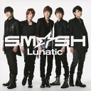 Lunatic/SM☆SH[CD]通常盤【返品種別A】