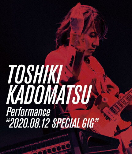 【送料無料】TOSHIKI KADOMATSU Performance“2020.08.12 SPECIAL GIG