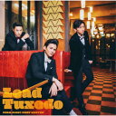 Tuxedo〜タキシード〜/Lead CD 通常盤【返品種別A】