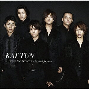 Break the Records -by you & for you-/KAT-TUN[CD]通常盤【返品種別A】