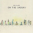 ON THE GROUND/HEADLAMP[CD]【返品種別A】