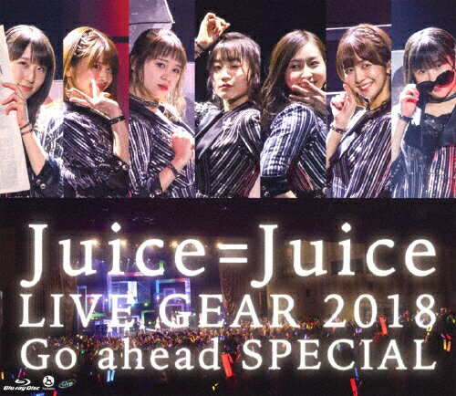 ̵Juice=Juice LIVE GEAR 2018 Go ahead SPECIAL/Juice=Juice[Blu-ray]ʼA