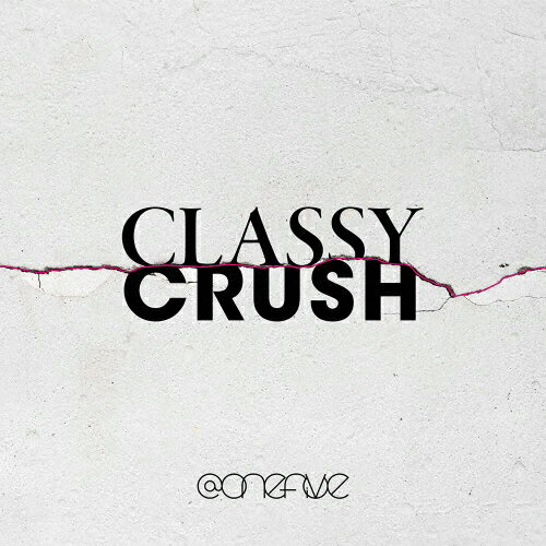 【送料無料】Classy Crush(Blu-ray Disc付)/@onefive[CD+Blu-ray]【返品種別A】