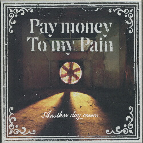 Another day comes/Pay money To my Pain[CD]【返品種別A】