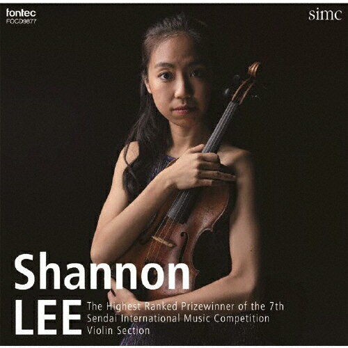 第7回仙台国際音楽コンクール ヴァイオリン部門最高位 シャノン・リー/シャノン・リー[CD]【返品種別A】