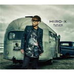 future -reboot version-/HIRO-X[CD]【返品種別A】