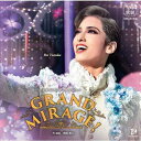 【送料無料】ネオ・ロマンチック・レビュー 『GRAND MIRAGE!』【CD】/宝塚歌劇団花組[CD]【返品種別A】