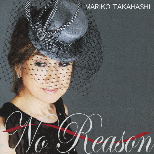 <strong>No</strong> <strong>Reason</strong>～<strong>オトコゴコロ</strong>～/高橋真梨子[CD]通常盤【返品種別A】