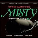 Misty for Direct Cutting DSD11.2MHz版CD(MQA-CD)/山本剛トリオ CD 【返品種別A】