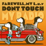 DONT TOUCH MY RADIO/FAREWELL,MY L.u.v[CD]ʼA