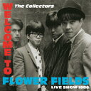 【送料無料】 枚数限定 限定盤 WELCOME TO FLOWER FIELDS LIVE SHOW 1986/THE COLLECTORS CD DVD 【返品種別A】
