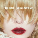 WHO LOVES ME/加藤ミリヤ[CD]通常盤【返品種別A】