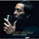 VOCALIST VINTAGE/徳永英明[CD]通常盤【返品種別A】