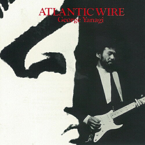 ATLANTIC WIRE/柳ジョージ[SHM-CD]【返品種別A】