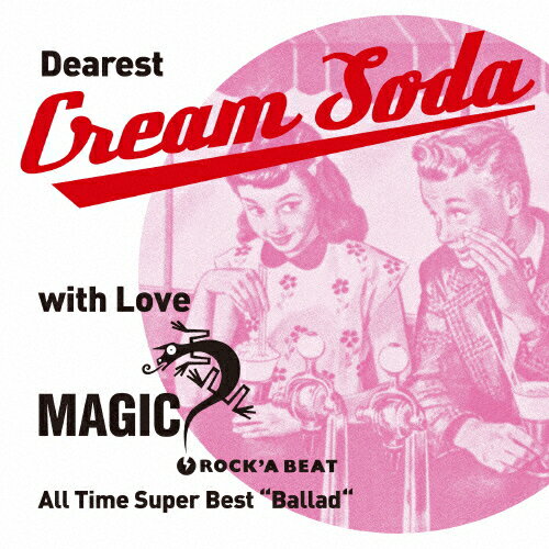 【送料無料】〜 Dearest Cream Soda with love MAGIC 〜 All Time Super Best“Ballad