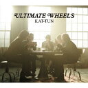 ULTIMATE WHEELS/KAT-TUN[CD]通常盤【返品種別A】