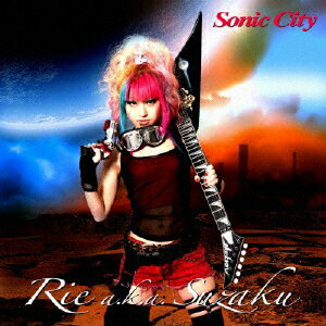 Sonic City/Rie a.k.a. Suzaku[CD]【返品種別A】