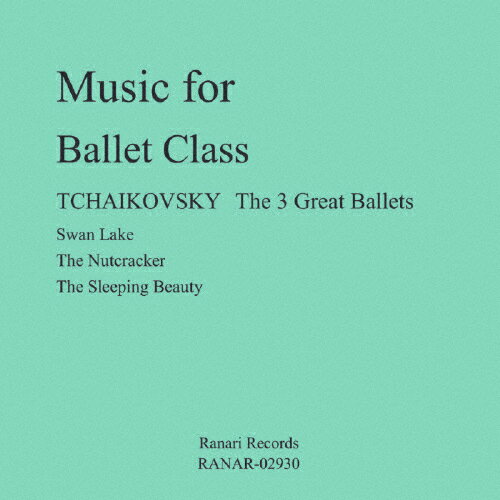 Music for Ballet Class TCHAIKOVSKY The 3 Great Ballets Swan Lake The Nutcracker The Sleeping Beauty/MAI[CD]【返品種別A】