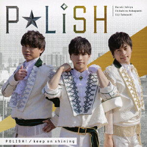 POLISH! 金盤/P☆LiSH(石谷春貴,小林親弘,竹内栄治)[CD]【返品種別A】