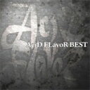 AciD FLavoR BEST/AciD FLavoR[CD]【返品種別A】