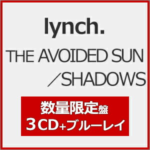 【送料無料】[限定盤]THE AVOIDED SUN/SHADOWS(数量限定盤)【3CD+Blu-ray】/lynch.[CD+Blu-ray]【返品種別A】