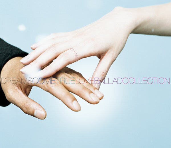【送料無料】DREAMAGE-DREAMS COME TRUE “LOVE BALLAD COLLECTION"-/DREAMS COME TRUE[CD]【返品種別A】