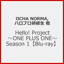 yzHello! Project `ONE PLUS ONE` Season 1yBlu-rayz/OCHA NORMA,nvC [Blu-ray]yԕiAz