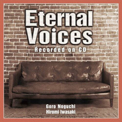 Eternal Voices Recorded on CD/野口五郎,岩崎宏美