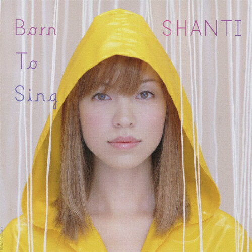 BORN TO SING/SHANTI[CD]ʼA