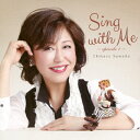 Sing with Me -episode 1-/沢田知可子[CD]【返品種別A】